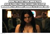 HOW THE JEDI LOOK WHEN YOU ASK IF TRUSTING THE CLONES OF A GUY WORKING FOR COUNT DOOKU IS A GOOD IDEA imgflip.com