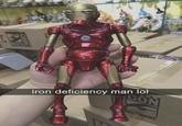 COMICE NOTE F EGO iron deficiency man lol CON NATIONAL