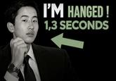 I'M HANGED! 1,3 SECONDS