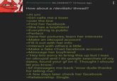 Anonymous No.26583677 10 hours ago How about a /devilish/thread? >At uni >Girl calls me a loser >over the line >Find her facebook >She has a boyfriend >Everything is public >Perfect >Save her pictures, learn her interests >Make an okcupid account >Fill it out with her info >Interact with others a little >Make a fake Chad facebook account >Message her boyfriend >"Hey bro sorry to bring this up but I was on okcupid and I do google searches of my dates, found your gf on it. Thought I should let you know." >bf messages me back "wow dude thanks for telling me." >A few days later check her facebook >Relationship: Single.