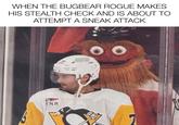 WHEN THE BUGBEAR ROGUE MAKES HIS STEALTH CHECK AND IS ABOUT TO ATTEMPT A SNEAK ATTACK ENB MBA