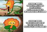 imgflip.com SERBS WHEN 1000 CIVILLIANS GOT KILLED BY INDIVIDUALS IN OPERATION STORM SERBS WHEN THEIR GOVERMENT TORTURED AND KILLED 12 000 CROATS