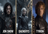 JON SNOW DAENERYS TYRION