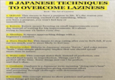 8 JAPANESE TECHNIQUES TO OVERCOME LAZINESS Book The Art of Laziness 1. IKIGAI: This means to have a purpose in life. It's the reason you wake up each morning, excited to do something. When you have a purpose, you won't feel lazy or unmotivated. 2. Kaizen: Kaizen means focusing on small improvements every day instead of waiting for big improvements. It's about trying to become 1% better every day. 3. Shoshin: It means approaching things with a beginner's mindset. 4. Hara Hachi Bu: This means to stop eating after you're 80% full. If you eat too much, you're more likely to feel lazy. 5. Shinrin-yoku: Shinrin in Japanese means "forest," and yoku means "bath." This simple philosophy implies that one should spend more time in nature. 6. Wabi-sabi: This concept states that, instead of perfection, one should find beauty in imperfection. Things can't be perfect all the time. Some things just can't be perfect, and that's okay. 7. Ganbaru: Ganbaru is a Japanese term meaning "doing one's best" or "persevering." It emphasizes giving maximum effort and persisting through challenges with determination and resilience. 8. Gaman: This concept means to show patience and perseverance when things get too hard.
