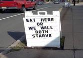 75-801 உ EAT HERE OR WE WILL BOTH STARVE