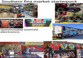 Southern flea market starterpack Le Station 2 ESSORIES AR STORE + Plus A8THC CBD SOLD DU HERE SMOKE Delta 8 SMOKE SHOP WE SELL CBD REBEL CAROLINA THC Cake McCOY BRADFOR FREEMAN RIDGERS 12 845 1 NEW JAILBREAK 2025 Questionably sourced electronics THE SOUTH ACAIN * alamy RISE Alam 911 FORGIA CUBA EXICO KUSH TRAINWRECK GRILL (409) 999-0870 6677 M.PA. R