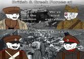 British & Greek Forces at Doiran We can't We've take the tried position everything Bulgarians at Doiran We'll They're allow persistent it