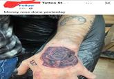 Follow 21h Tattoo St... Money rose done yesterday 137