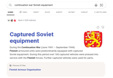 continuation war finnish equipment 0 0 KAIKKI HAKU VIDEOT KUVAT KARTAT UUTISET COPILOT NÄYTÄ LISÄÄ W Noin 2 820 tulosta Captured Soviet equipment During the Continuation War (June 1941 - September 1944) Finnish armoured units were predominantly equipped with captured Soviet equipment. During this period over 160 captured vehicles were pressed into service with the Finnish forces. Further captured vehicles were used for parts. Flames of War Finnish Armour Organisation