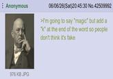 Anonymous 06/06/26(Sat)20:45:30 No.42509992 >I'm going to say "magic" but add a "k" at the end of the word so people don't think it's fake 976 KB JPG