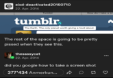 eixd-deactivated20150710 22. Apr. 2014 Tumblr How do I take a sc tumblr The Earth. The only planet worth giving a hoot about. The rest of the space is going to be pretty thesassycat 22. Apr. 2014 did you google how to take a screen shot 377'434 Anmerkun...