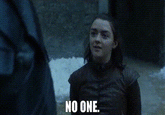 NO ONE.