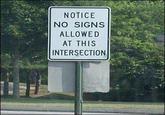 NOTICE NO SIGNS ALLOWED AT THIS INTERSECTION
