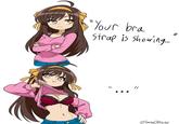 "Your bra Strap is showing... ".. // @Tworks Official