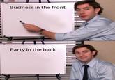 Business in the front Party in the back