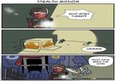 THE ORANGE STEALTH MISSION THE ORANGE WHO GOES THERE!? HMMMM MUST HAVE BEEN THE WIND. @MICK19988 PMICKCOMICS