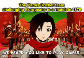 The Parsis Cricket team challenging Europeans to a match in 1876 WE HEARD YOU LIKE TO PLAY GAMES. imgflip.com