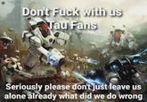 Don't F--- with us Jau Fans Seriously please don't just leave us alone already what did we do wrong