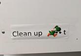 Clean up