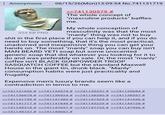 Anonymous 324 KB PNG 06/15/26(Mon) 13:09:54 No.741131719 >>741130579 # The whole concept of "masculine products" baffles me. My whole conception of masculinity was that the most "manly" thing was not to buy s--- in the first place if you can help it, and if you do need to buy something, that it's the most practical, unadorned and inexpensive thing you can get your hands on. The most "manly" soap you can buy isn't MAN BEARD YETI soap but some unscented generic soap that did whatever you looking for it to do and was preferably on sale. Or, the most "manly" coffee isn't BLACK GUNPOWDER TROOP SASQUATCH COFFEE but the standard Maxwell House in the giant tin, drunk black. "Manly" consumption habits were just practicality and frugality. Expensive men's luxury brands seem like a contradiction in terms to me. >>741131936 # >>741134374 # >>741135337 # >>741135684 # >>741136678 # >>741136924 # >>741138280 # >>741138557 # >>741141195 # >>741141389 # >>741141525 # >>741141656 # >>741141717 # >>741141849 # >>741143229 # >>741144728 # >>741145318 # >>741147691 # >>741147725 # >>741147996 # >>741148737 # >>741149067 #