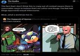The Scythe @ScytheCyan35503 The fact that I don't think this is crazy out of context means there is reasonable cause to believe that Lex Luthor and Rouge The Bat had (Sega approved) sexual intercourse. Wow...what a world we live in. The Vegapunk of Hyenas @Yeenie Mcbeenie - Jun 3 DID THEY F---?!? ANYTHING THAT SPARKLES, LEX! UGH... BLASTED BAT KEPT ME UP ALL NIGHT... 2:42 AM - Jun 4, 2026 -33.3K Views