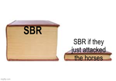 imgflip.com SBR SBR if they just attacked the horses
