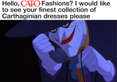 Hello, CATO Fashions? I would like to see your finest collection of Carthaginian dresses please