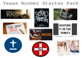 Texas Boomer Starter Pack RACISM H--- PHOBIA Facebook/MON ALCOHOLISM KEEPING IT IN THE FAMILY engages in i----- I.Q. TEST FAILED concityT USE INK D A MECHAN you ha projecthomebla.com +1 Always beats their kids