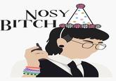 NOSY BITCHOOL