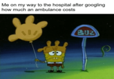 Me on my way to the hospital after googling how much an ambulance costs BUZ