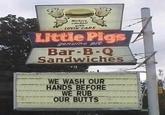 CEP Hickory smoked with LOVIN' CARE Little Pigs genuine pit Bar-B-Q Sandwiches WE WASH OUR HANDS BEFORE WE RUB OUR