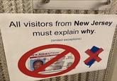 All visitors from New Jersey must explain why. (limited exceptions) NEW JERSEY AUTO DRIVER LICENSE DL X990 DOR OF PXX TATE STREET PJ 08648-1234 ONE NONE 199 CLASE D BOAT 05-20-2014 Avery Sample MT 45 DR WOLVE N