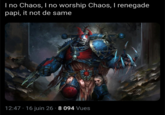 I no Chaos, I no worship Chaos, I renegade papi, it not de same • 12:47 16 juin 26 8 094 Vues