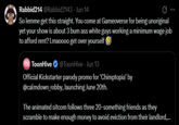 Rabbid214 @Rabbid2143 - Jun 14 0 So lemme get this straight. You come at Gameoverse for being unoriginal yet your show is about 3 bum ass white guys working a minimum wage job to afford rent? Lmaoooo get over yourself TH ToonHive @ToonHive - Jun 13 Official Kickstarter parody promo for 'Chimptopia' by @calmdown_robby, launching June 20th. The animated sitcom follows three 20-something friends as they scramble to make enough money to avoid eviction from their landlord,...