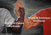 World of Future Darkness World of Darkness Academia made with mematic Manda
