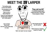 MEET THE IV LARPER "The handling model is much more realistic" "The atmosphere is a lot more developed" "Niko is a such a deep protagonist" "There's so many details that Rockstar doesn't bother to put in newer games" They call me 007 0 completed playthroughs 0 days since last "GTA V bad" 7 hours played on Steam Give me liberty Give me fire Give me a 4 hour video essay Or I retire I♥IV But I would NEVER EVER EVER EVER EVER NEVER play it i promise "Dark" and "gritty" but never "played" Play the game and form your own opinion Watch 70 hours of "analysis" content on Youtube