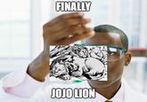 FINALLY JOJO LION