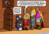 NO ENTRY? I'M A MASTER BURGLAR, AND I'M WITH AN ENTERTAINER AND TWO SELL-SWORDS. WE'RE EXACTLY YOUR KIND OF CLIENTELE! SORRY, PAL. NO GRITTY BACKSTORY, NO ENTRY. NOAHCHINNBOOKS.COM