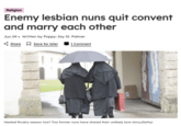 Religion Enemy lesbian nuns quit convent and marry each other Jun 09. Written by Poppy-Jay St. Palmer Share Save for later 1 Comment Heated Rivalry season two? Two former nuns have shared their unlikely love story.(Getty)