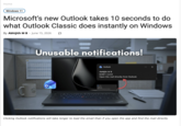 Home Windows 11 Microsoft's new Outlook takes 10 seconds to do what Outlook Classic does instantly on Windows By Abhijith MB June 15, 2026 口 Unusable notifications! Outlook Abhijith M B DON'T CLICK Open this mail directly from Outlook DON'T CLICK Open this mail directly from Outlook E14 Clicking Outlook notifications will take longer to load the email than if you open the app and find the mail directly