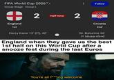 FIFA World Cup 2026™ > Group Stage Group L + England 1st 2 Half-time 2 Follow Croatia 2nd Harry Kane 12' (P), 42' M. Baturina 36' P. Musa 45+6' England when they gave us the best 1st half on this World Cup after a snooze fest during the last Euros u/Nanaue7 You're all f***ing welcome.