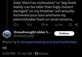 older then t'au civilisation" or "big shark daddy can be taller then fugly mutant demigod" on my timeline i will actually incinerate your soul and have my pterrorshades feast on what remains. 2 271 48 549 ធ Dreadnought older t... Follow @ArtoriusNZ Replying to @vapertvaping and @schizothotep Hi 8:16 PM - 17 Jun 26 12 Views
