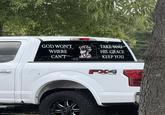 GOD WON'T TAKE YOU WHERE HIS GRACE CAN'T KEEP YOU FX4 OFF ROAD