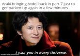 Araki bringing Avdol back in part 7 just to get packed up again in a few minutes made with mematic hate you in every Universe.