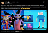 Brie // COMMS OPEN @bwompfish The fact that they could've 100% made fortnite Pomni noodly like the adventure time characters is killing me. Making her caked up to hell and back was a conscious decision 12:49 PM · Jun 11, 2026 · 328.2K Views NEW! V-BUCKS I port-a-Creator: NONE Shop Refresh Info Chat (Double-tap)