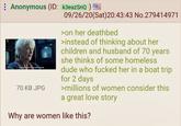 Anonymous (ID: k3eazSnQ) 70 KB JPG 09/26/20(Sat)20:43:43 No.279414971 >on her deathbed >instead of thinking about her children and husband of 70 years she thinks of some homeless dude who f----- her in a boat trip for 2 days >millions of women consider this a great love story Why are women like this?