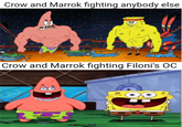 Crow and Marrok fighting anybody else Crow and Marrok fighting Filoni's OC