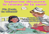Sephorine découvre le réseau de la santé Pis jivais tu mieux? k. Je l'sais tu moi chu rien que bénévole y reste pu de personnel gb Les Éditions Ouate de Phoque