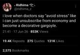 + Ridhima + @ridhima_z i love when doctors say "avoid stress" like i can just unsubscribe from economy and become a decorative gargoyle. 21:41.17 Jun 26 853K Views • 19.4K Reposts 275 Quotes 131K Likes 2,575 Bookmarks