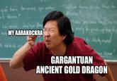 formes que estar MY AARAKOCKRA GARGANTUAN ANCIENT GOLD DRAGON